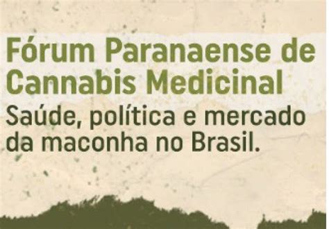 Hoje F Rum Paranaense De Cannabis Medicinal Re Ne Especialistas Do