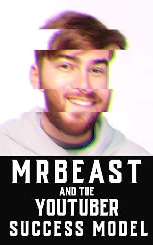 MrBeast And The YouTuber Success Model Strategies Creativity And