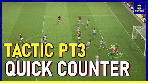 Efootball 2022 Tactic Tutorial Part 3 Quick Counter Youtube