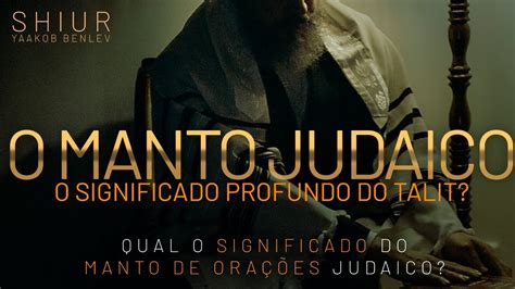 O Que Talit Qual O Significado Do Manto De Ora Es Judaico