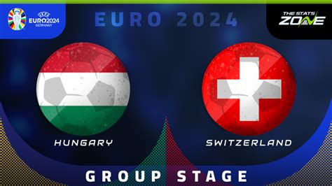 Hungary Vs Switzerland Preview Prediction Uefa Euro Group