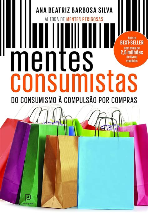 As Pessoas Possuem Comportamento Consumista - Mentes consumistas: Do consumismo à compulsão por compras – Livro Resumo