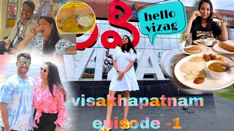 Ep 1 Visakhapatnam Vizag Exploring The City And Food Vlog