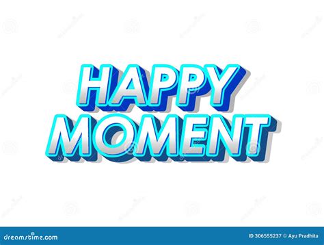 Happy Moment Text Effect In 3d Style With Eye Catching Color Stock