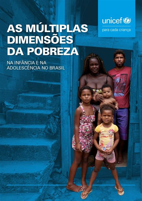 Acerca Da Pobreza Brasileira Analise As Afirmações A Seguir - As Múltiplas Dimensões da Pobreza na Infância e na Adolescência no ...