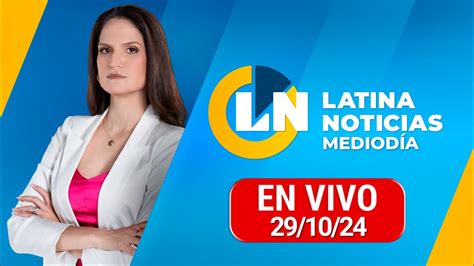 LATINA EN VIVO EDICIÓN MEDIODÍA MARTES DE OCTUBRE DEL YouTube