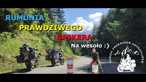 Rumunia Prawdziwego Bajkera Na Weso O Motocyklem Po Rumunii Youtube