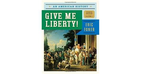 Give Me Liberty Eric Foner Fourth Edition