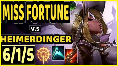 DOUBTFULL MISS FORTUNE Vs HEIMERDINGER 6 1 5 KDA BOTTOM ADC