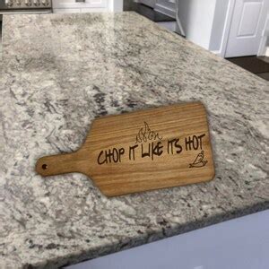 Funny Engraved Cutting Board Chop It Like Its Hot Charcuterie Board Kitchen Sayings Cheese