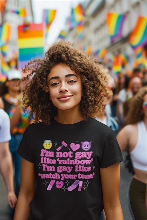 I M Not Gay Like Rainbow I M Gay Like Watch Your Tone Tshirt LGBTQ