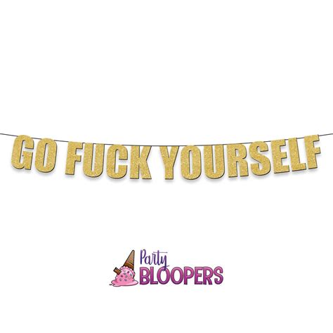 GO FUCK YOURSELF Funny Rude Party Banner And Farewell Etsy UK
