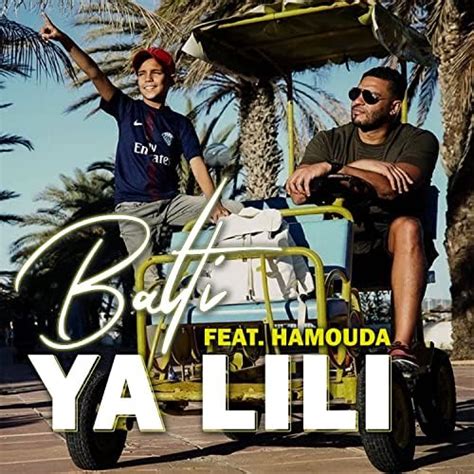 Play Ya Lili By Balti Feat Hamouda On Amazon Music