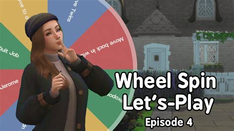 Sims 4 Wheel Spin Lets Play Episode 4 Out With The Old In With