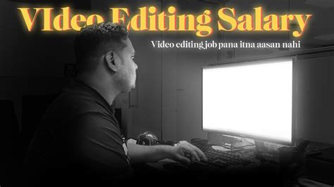 Video Editing Job And Salary Video Editing Me Paisa Kitna Milta Hai