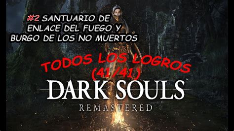 Dark Souls Remastered Todos Los Logros Parte Santuario Enlace