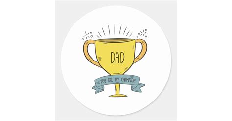 Dad My Champion Fathers Day Sticker Zazzle
