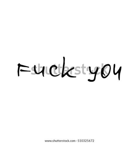 Vector Calligraphy Phrase Fuck You Concept Stock Vector Royalty Free Shutterstock