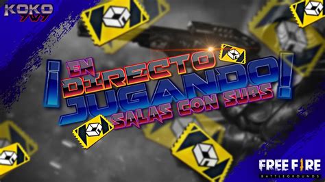 DIRECTO DE FREE FIRE 4 VS 4 CON SUBS SALAS PRIVADAS PASES ELITES