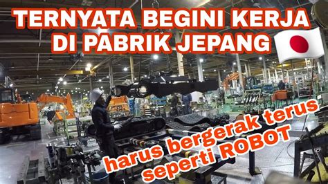 Gak Kuat Jangan Kerja Di Jepang Terbaru Kerja Di Pabrik Jepang