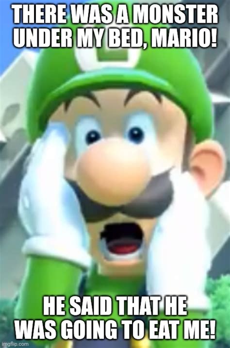 Luigi Is Scared Of The Monster Under The Bed Imgflip