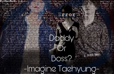Daddy Or Boss Imagine Kim Taehyung Hot Fic One Shot Hist Ria Escrita Por Choi Borim