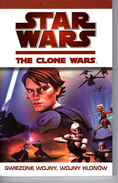 Star Wars The Clone Wars Gwiezdne Wojny Wojny Klon