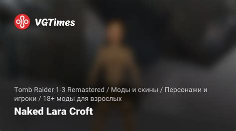 Tomb Raider 1 3 Remastered Naked Lara Croft 18 Adult Mods Characters And Players
