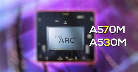 Intel presenta las tarjetas gráficas móviles Arc A570M y Arc A530M de