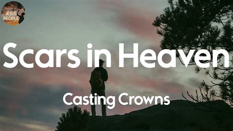 Casting Crowns Scars In Heaven Lyric Video YouTube