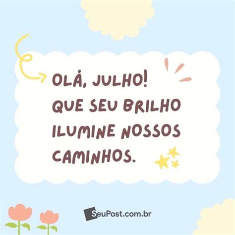 Frases De Bem Vindo Julho Inspire Se Para Um M S Incr Vel Seu Post