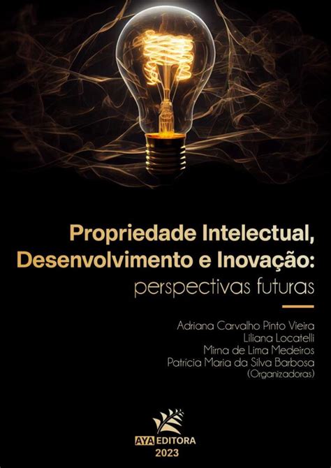 Propriedade Intelectual Desenvolvimento E Inova O Perspectivas