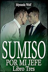 Sumiso Por Mi Jefe Libro Dos Erotica Gay BDSM EBook Wolf Myranda Amazon Es Tienda Kindle
