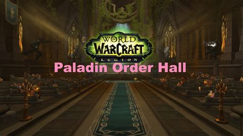 Wow Legionpaladin Order Hall Sanctum Of Light Youtube