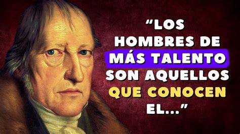 Las Frases M S Sabias Del Filosofo Hegel Citas Y Pensamientos Youtube