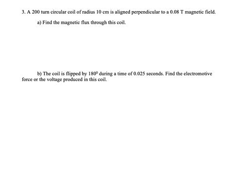 Solved 3 A 200 Turn Circular Coil Of Radius 10 Cm Is