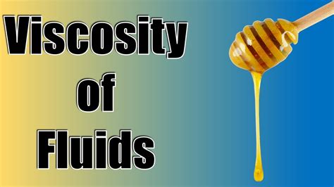 Viscosity Of Fluids Youtube