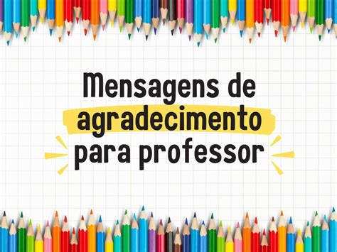 Mensagens De Agradecimento Para Professora Do Meu Filho Ou Minha