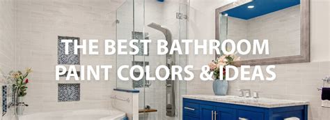 The Best Bathroom Paint Colors For Your Home Guide Paintrite Pros