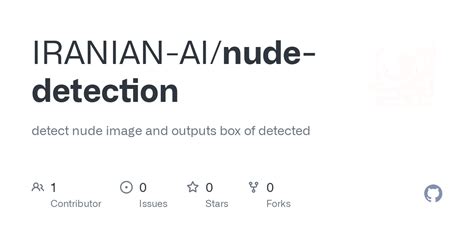 GitHub IRANIAN AI Nude Detection Detect Nude Image And Outputs Box