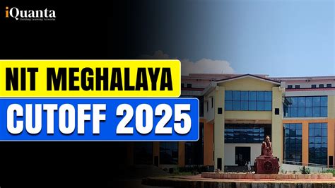 nit meghalaya cutoff    jee main expected cutoff
