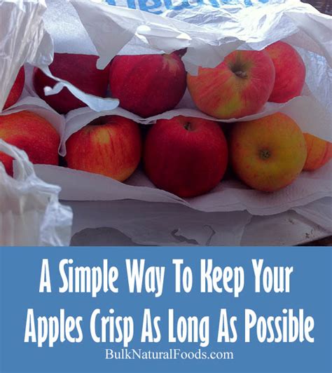 How To Keep Apples Crisp As Long As Possible - Bulk Natural Foods