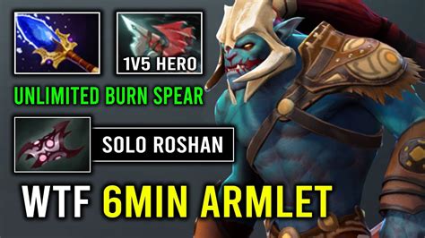 Wtf Min Armlet Min Godlike Solo Roshan Unlimited Burning Spear