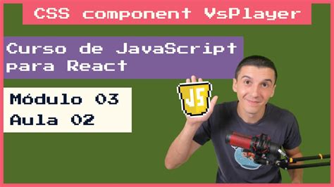 CSS Componente VsPlayer Curso De JavaScript Para React Mod 3 Aula 2