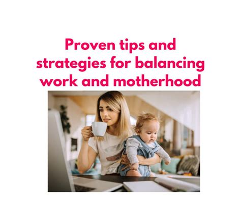 Balancing Work And Motherhood Tips And Strategies For Managing Both