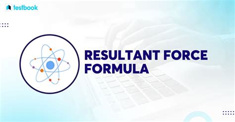 Resultant Force Formula: Learn Meaning, Formula and Derivation