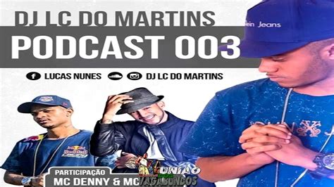 Podcast Dj Lc Do Martins Feat Mc Denny Mc Tik O S Tambor