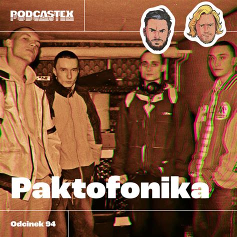 Odcinek Paktofonika I Kinematografia Podcastex Podcast O