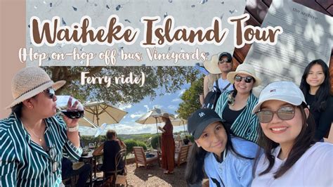 Waiheke Island Tour Ferry Ride Vineyards Hop On Hop Off Bus