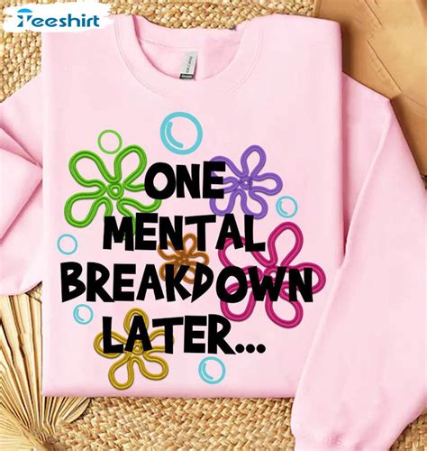 One Mental Breakdown Later Vintage Shirt Mental Health Hoodie Tank Top